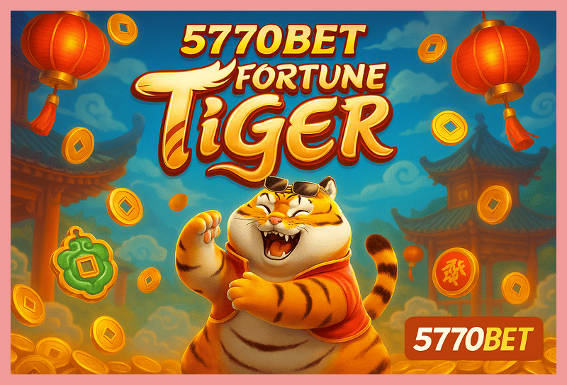 Fortune Tiger é um jogo imperdível no 5770BET Casino